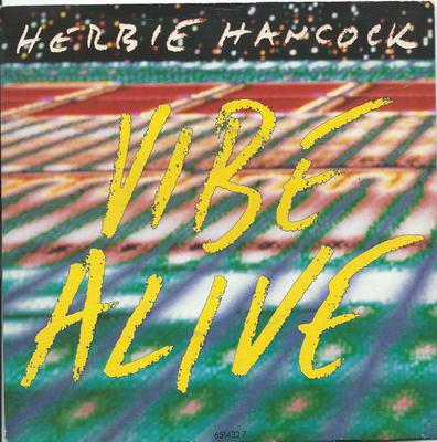 7-дюймовая пластинка HERBIE HANCOCK - Vibe Alive 6514327 CBS 1988 UK Танцевальная и электронная музыка Б/у