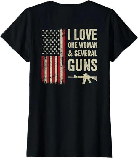 I Love One Woman and Several Guns Shirt, Patriotic Graphic Tee