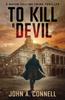 Книга To Kill A Devil : A Mason Collins Crime Thriller 4 : 4
