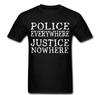 Полиция повсюду, справедливости нигде, копы, правительство, футболка, унисекс
