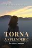 Книга Torna a Splendere! La Vita E Adesso