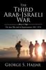 Книга The Third Arab Israeli War The June War And Its Repercussions 1967 1974 by George S. Hajjar - Paperback
