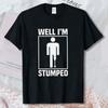 Amputee Warrior TShirt Funny Leg Amputation Gift Sarcastic Well Im Stumped Graphic Tshirt Humor Fashion Unisex Streetwear Tee