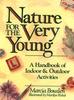 Книга Nature for the Very Young : A Handbook of Indoor and Outdoor Activities for Preschoolers