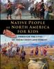 Книга Native People of North America for Kids - Through the Lives of Their Chiefs and Heroes