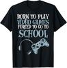 Gamer Born Play Video Game Fun Gaming Men Boys T-Shirt