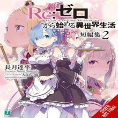 ReZERO Начинаем новую жизнь в другом мире Сборник рассказов Том. 2 ранобэ от Таппея... 9781975392536