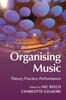 Книга Organising Music : Theory, Practice, Performance