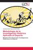 Книга Metodologia De La Investigacion Historica Aplicada Al Deporte