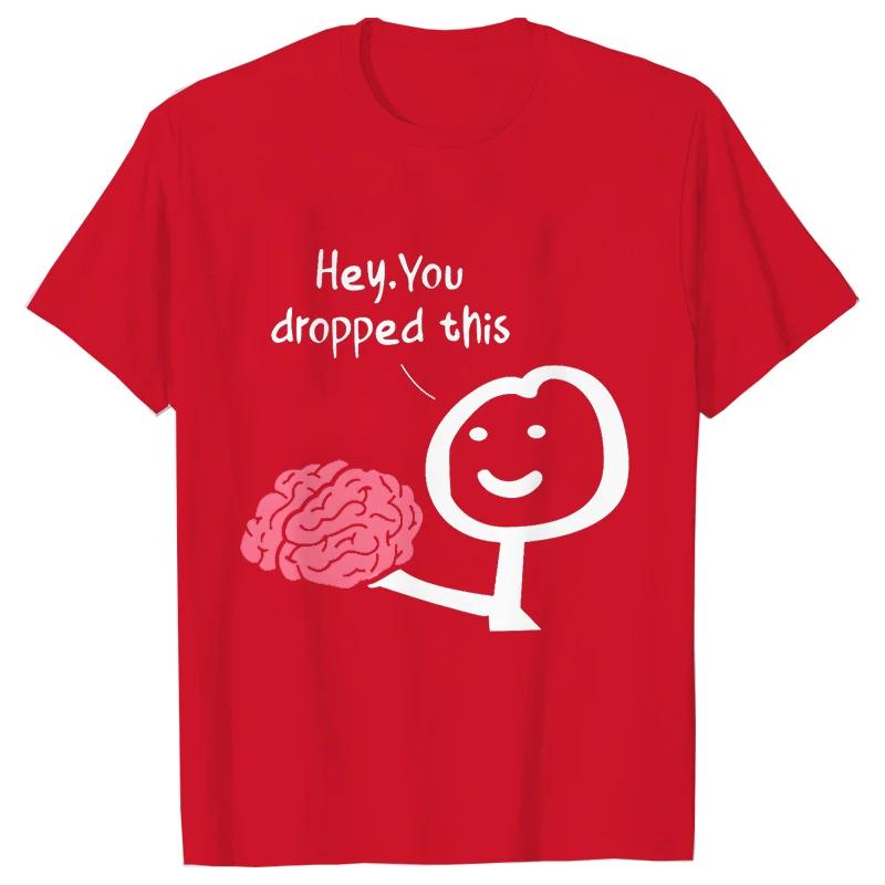 Hey You Dropped This Men's Clothing Sarcasm T Shirts Funny Your Brain Graphic Tops Hip Hop Streetwear Harajuku Short Sleeve Tees