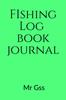 Книга Fishing Log Book Journal by Mr Gss - Paperback