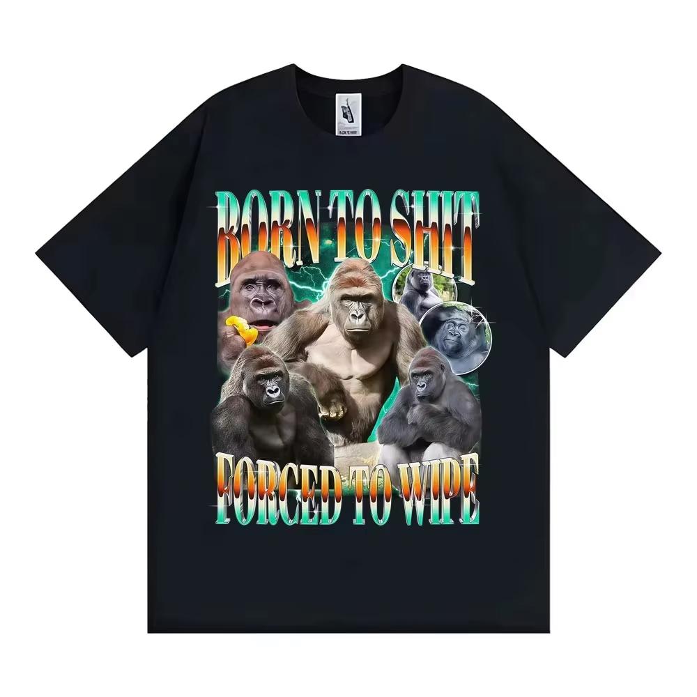 Hot Funny Gorilla Meme T Shirt Born To Shit Forced To Wipe Y2k Aesthetic Tshirt Unisex Unisex Summer Tops High Quality Short Sleeve