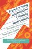The Transforming Information Literacy Instruction : Threshold Concepts In Theory and Practice Book