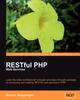 Книга RESTful PHP Web Services : RESTful PHP Web Services