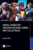 Книга Digital Character Creation for Video Games and Collectibles