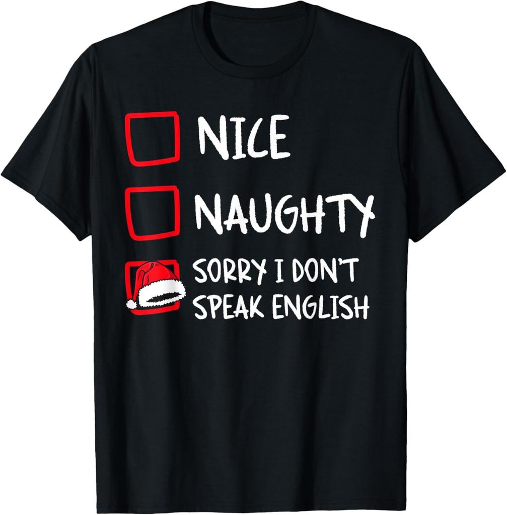 Nice Naughty I Dont Speak English Funny Christmas List Humor T-Shirt
