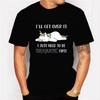 I'll Get Over It I Just Need To Be Dramatic First Graphic Tshirt Lazy Unicorn Tshirt Fashion Harajuku T-shirt Men Brand T-shirt