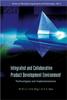 The Integrated And Collaborative Product Development Environment: Technologies And Implementations : 2 Book