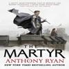 The Martyr by Anthony Ryan Paperback Book 9780356514604