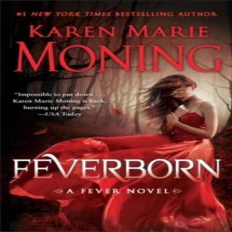Feverborn (Лихорадорожденная) Карен Мари Монинг Мягкая обложка Книга 9780440246435