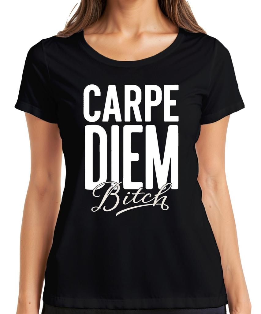 Carpe Diem Bitch Funny Naughty Gift Birthday Party Ladies T-Shirt