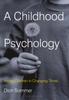 The A Childhood Psychology : Young Children In Changing Times Book