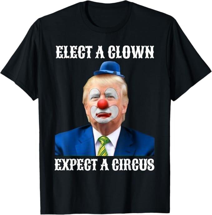 Impeach Anti-Trump Elect A Clown Expect A Circus Fun Gift Unisex T-Shirt Unisex T-Shirt