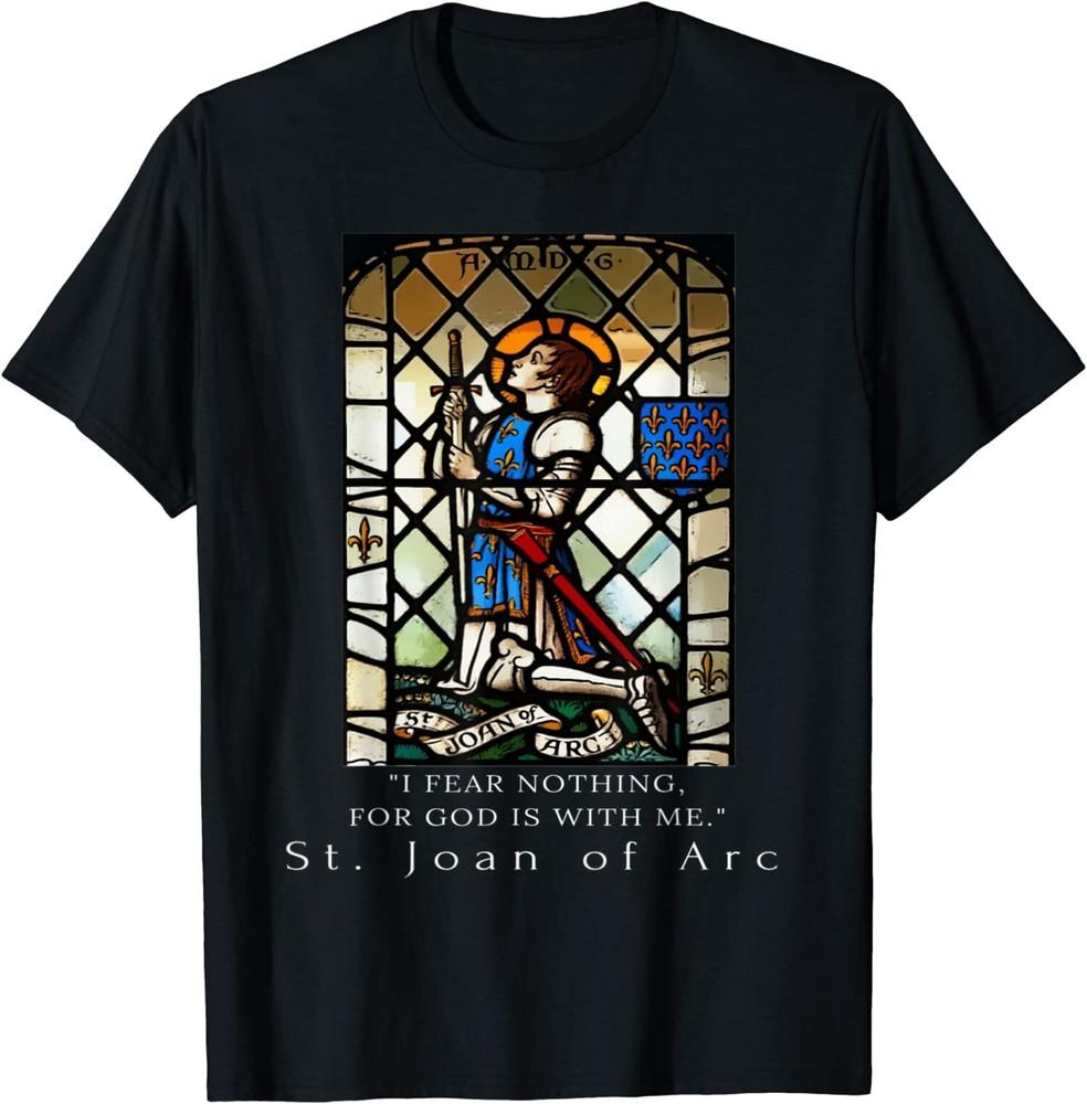 NEW LIMITED St. Joan of Arc Shirt I Rear Nothings For God is With T-Shirts S-3XL Unisex T-Shirt