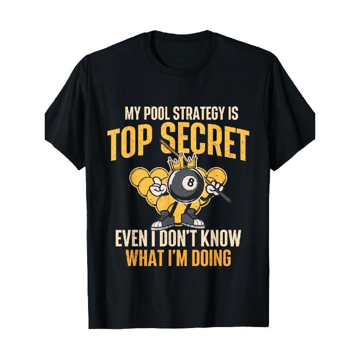 Billiards Pool Player T-Shirt - Cotton 180gsm Heavyweight Casual Tee with "My Pool Strategy Is Top Secret" Slogan & 8-/9- Design - Loose Fit