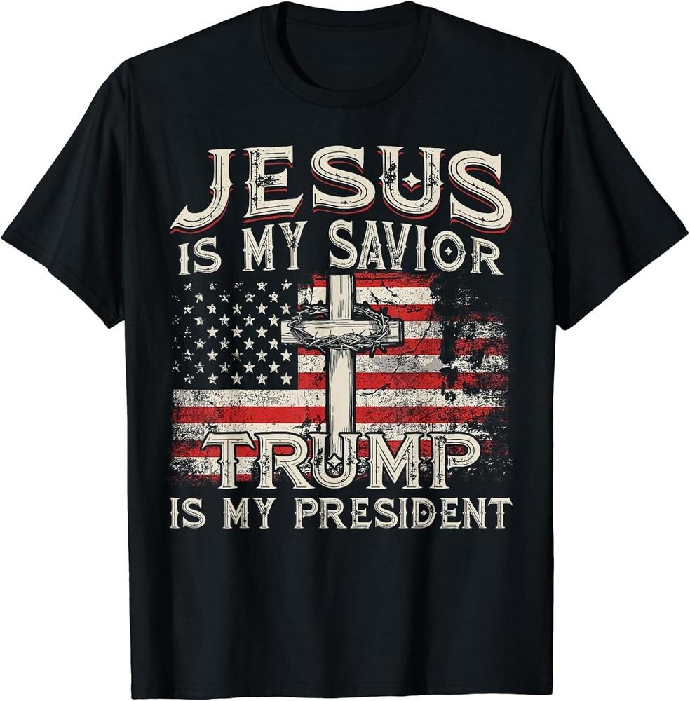 Jesus Is My Savior Trump Is My President American Flag T-Shirt Unisex T-Shirt