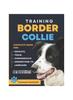 Книга BORDER COLLIE Training : Complete Guide To Educating, Training, Communicating with Your Dog, and Understanding Its Language.