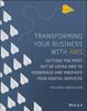 Книга Transforming Your Business with AWS : Getting the Most Out of Using AWS To Modernize and Innovate Your Digital Services