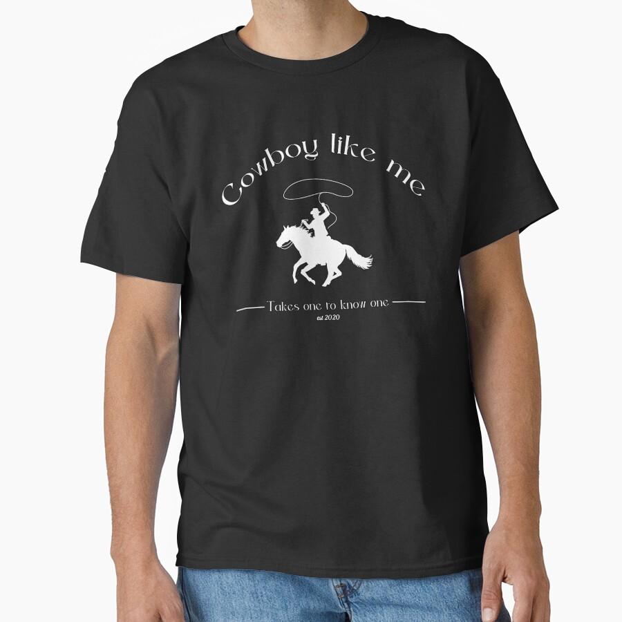 Cowboy like me Classic T-Shirt