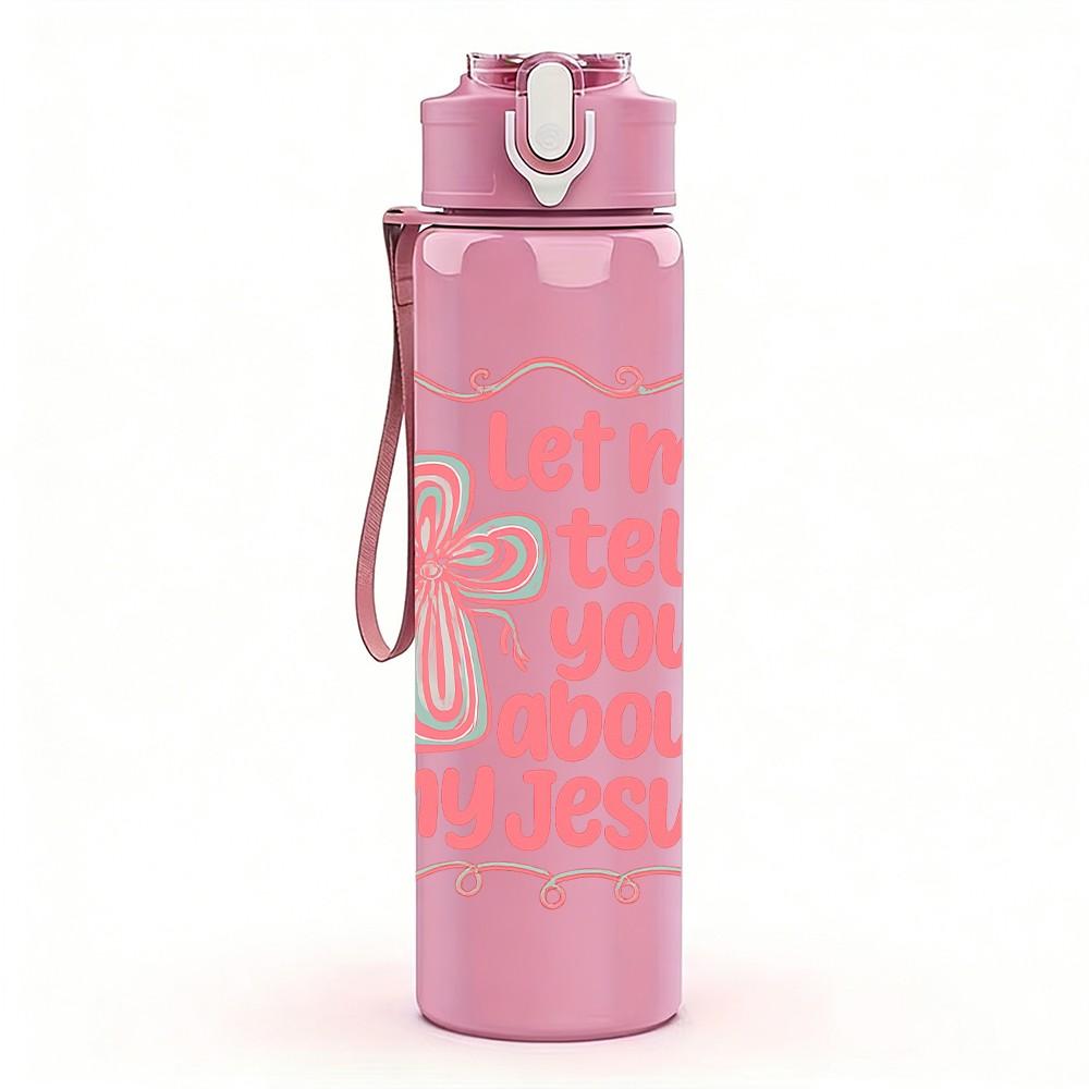 1PC Let Me Tell You About My Jesus Text Pattern 750ml Color Plastic Sports Water Bottle Leakproof Flip Straw Lid Suitable for Sports Office Home Use