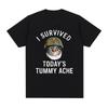 I Survived Todays Tummy Ache TShirt Funny Cat Meme Short Sleeve T Shirt Unisex Women Cotton Casual Oversized T Shirts Streetwear