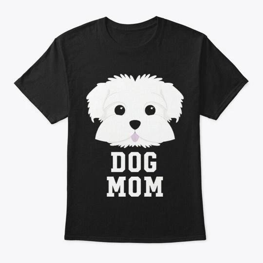 Dog Mom Maltese Mothers Day T T shirt Made in the USA Size S to 5XL