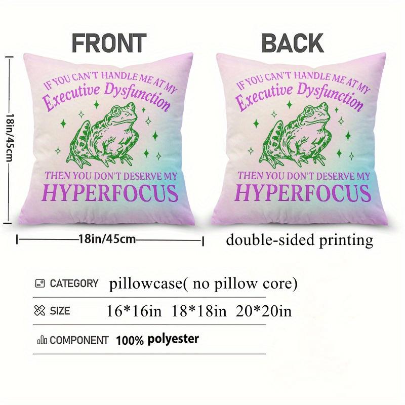 Pillowcase 1Pc, Frog Hyperfocus And Executive Dysfunction, Printed Holiday Theme Cushion Cover With Hidden Zipper, Suitable For