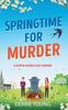Книга Springtime for Murder : A Gripping Cozy Murder Mystery from Debbie Young