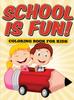 Книга School Is Fun! Coloring Book for Kids