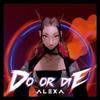 Alexa Do Or Die [cd+dvd]