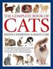 Книга The Complete Book of Cats : A Comprehensive Encyclopedia of Cats with a Fully Illustrated Guide To Breeds and Over 1500 Photographs