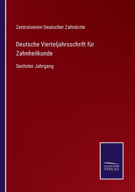 The Deutsche Vierteljahrsschrift Fur Zahnheilkunde : Sechster Jahrgang Book