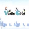 Vanilla City 1st Album