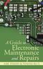 Книга A Guide To Electronic Maintenance and Repairs
