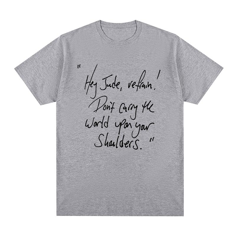 Hey Jude Refrain Tshirt Fashion Clothing Graphic Hipster Cotton Unisex T Shirt New TEE TSHIRT Unisexs Tops