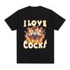 I Love Cocks Roosters Meme T Shirt Chicken Lovers Short Sleeve T-shirt Men Women 100% Cotton Daily Casual Streetwear T Shirts