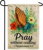America Forever Praying Hands Oral Garden Ag, 12.5 X 18 Inch Double Sided, Pray Without Ceasing, 1 Thessalonians 5:17, C