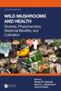 Книга Wild Mushrooms and Health : Diversity, Phytochemistry, Medicinal Benefits, and Cultivation