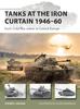 Книга Tanks At the Iron Curtain 1946???60 : Early Cold War Armor In Central Europe