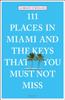 Книга 111 Places In Miami and the Keys That You Must Not Miss
